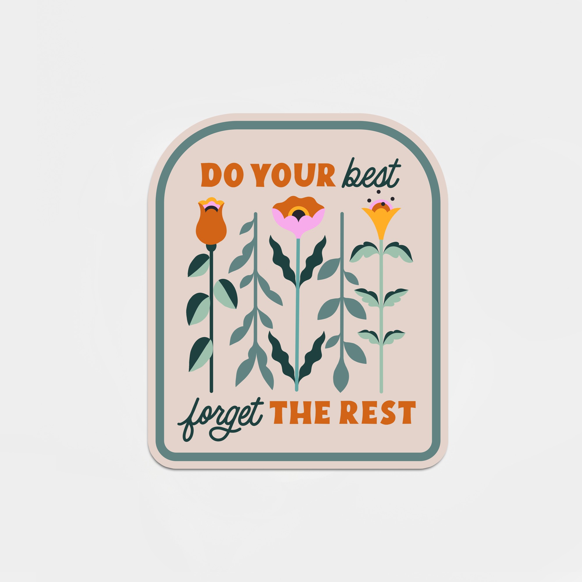 Do Your Best, Forget The Rest Sticker